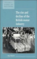 The Rise and Decline of the British Motor Industry (New Studies in Economic and Social History, 24) артикул 7544c.