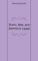 Travel, War, And Shipwreck (1880) артикул 7440c.