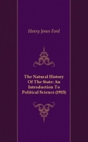 The Natural History Of The State: An Introduction To Political Science (1915) артикул 7442c.