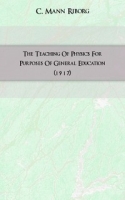 The Teaching Of Physics For Purposes Of General Education (1917) артикул 7444c.