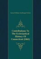 Contributions To The Ecclesiastical History Of Connecticut (1861) артикул 7493c.