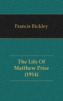 The Life Of Matthew Prior (1914) артикул 7500c.