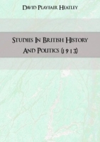 Studies In British History And Politics (1913) артикул 7515c.