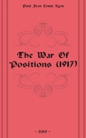 The War Of Positions (1917) артикул 7517c.