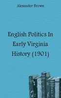 English Politics In Early Virginia History (1901) артикул 7520c.