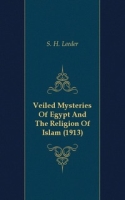 Veiled Mysteries Of Egypt And The Religion Of Islam (1913) артикул 7529c.