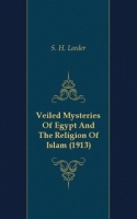 Veiled Mysteries Of Egypt And The Religion Of Islam (1913) артикул 7529c.