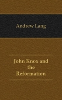 John Knox and the Reformation артикул 7542c.