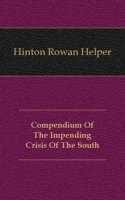 Compendium Of The Impending Crisis Of The South артикул 7554c.