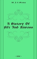 A History Of Fife And Kinross артикул 7568c.