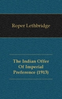 The Indian Offer Of Imperial Preference (1913) артикул 7573c.