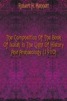 The Composition Of The Book Of Isaiah In The Light Of History And Archaeology (1910) артикул 7574c.