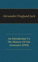 An Introduction To The History Of Life Assurance (1912) артикул 7576c.