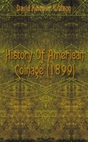 History Of American Coinage (1899) артикул 7579c.