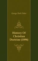 History Of Christian Doctrine (1896) артикул 7588c.
