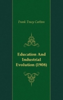 Education And Industrial Evolution (1908) артикул 7597c.