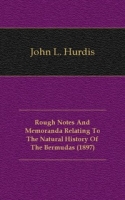 Rough Notes And Memoranda Relating To The Natural History Of The Bermudas (1897) артикул 7605c.
