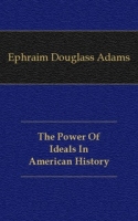 The Power Of Ideals In American History артикул 7606c.