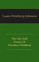 The Life And Poems Of Theodore Winthrop артикул 7625c.