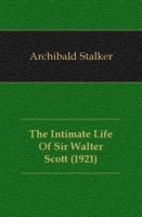 The Intimate Life Of Sir Walter Scott (1921) артикул 7630c.