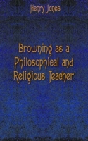 Browning as a Philosophical and Religious Teacher артикул 7657c.