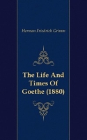 The Life And Times Of Goethe (1880) артикул 7667c.