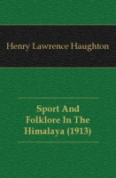 Sport And Folklore In The Himalaya (1913) артикул 7678c.