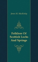 Folklore Of Scottish Lochs And Springs артикул 7692c.