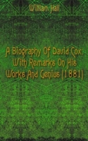 A Biography Of David Cox: With Remarks On His Works And Genius (1881) артикул 7700c.